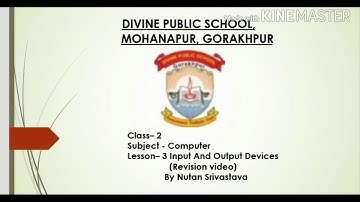 Class -2 Subject -Computer  Lesson-3 Input and Output Devices (Revision Video)
