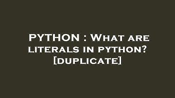 PYTHON : What are literals in python?