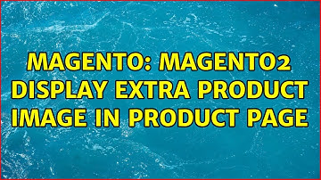 Magento: Magento2 Display extra product image in product page (2 Solutions!!)