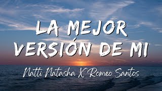 Natti Natasha X Romeo Santos - La Mejor Versión De Mi (Remix) (Lyrics\/Letra)