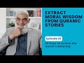 Extract moral wisdom from quranic stories  30 keys to unlock the qurans meaning  dr shabir ally