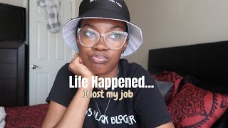 life happened: I lost my job + vlog