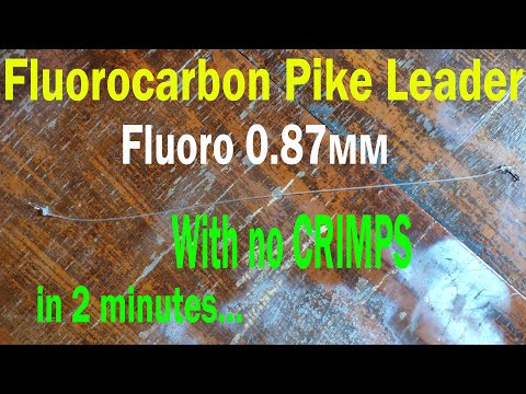 Fluorocarbon Pike Leader \ knot for a thick fluorocarbon 