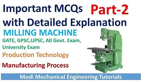MCQs/OBJECTIVES ON MILLING MACHINE PART - 2 WITH DETAILED EXPLANATION | #METALCUTTINGPROCESS