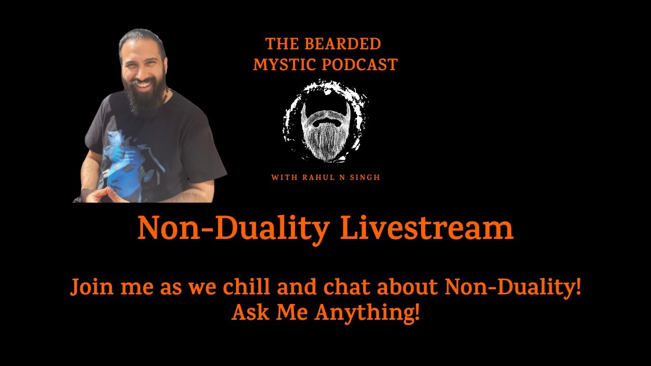Non-Duality and Chill Session! Ask Me Anything