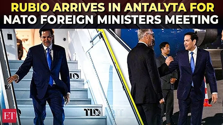US State Secy Rubio arrives in Antalyta for NATO foreign ministers meeting over Russia-Ukraine War