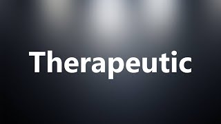 Therapeutic - Medical Meaning and Pronunciation