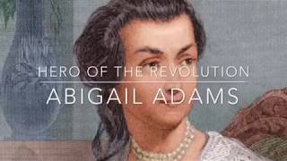 Hero of the Revolution: Abigail Adams