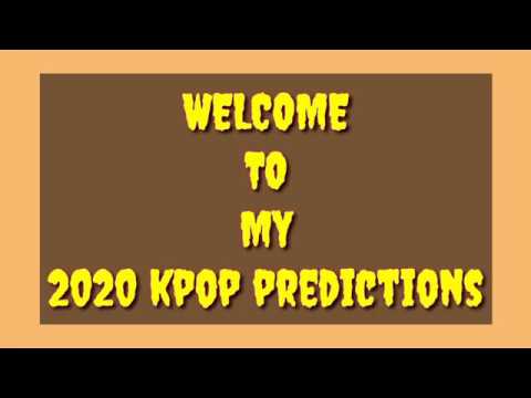 My 100 Kpop Predictions In 2020 Youtube