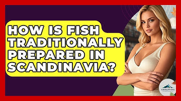 How Is Fish Traditionally Prepared In Scandinavia? - Unmapping Scandinavia