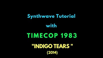 Synthwave Track Breakdown " Indigo Tears" by Timecop1983