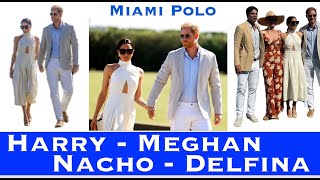 Prince Harry & Duchess Meghan - Nacho Figueras & Delphine Blaquier Miami Polo