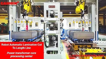 CANWIN | Power Transformer Core Processing Center | Robot Automatic Lamination Cut To Length Lines
