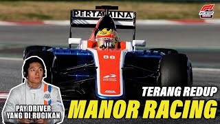 Terang Redup Manor Racing F1 Team | Rio Haryanto Dirugikan ?