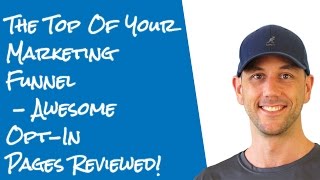 Your Optin Page - The Top Of Your Marketing Funnel - High Converting Landing Pages Reviewed