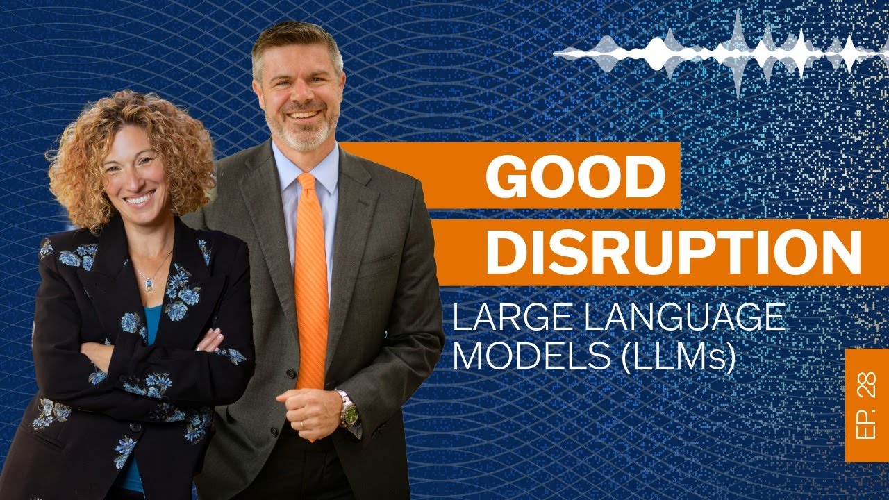Good Disruption: Episode 28 - Large Language Models (LLMs) - YouTube