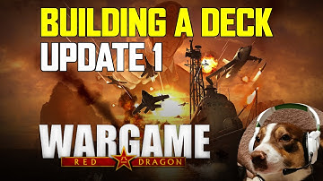 Building a Deck in Wargame Red Dragon - Update