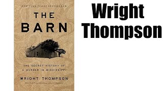Book summary The Barn: The Secret History of a Murder in Mississippi by  Wright Thompson