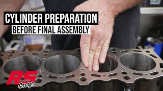 Cylinder Preparation Before Final Assembly | Jay's Tech Tips | RS Garage