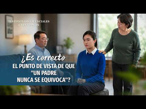 Testimonios cristianos, Ep. 41: ¿Es correcto el punto de vista de que "Un padre nunca se equivoca"?