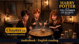 Harry Potter Chamber of Secrets – Chapter 12: The Polyjuice Potion | Full Audiobook