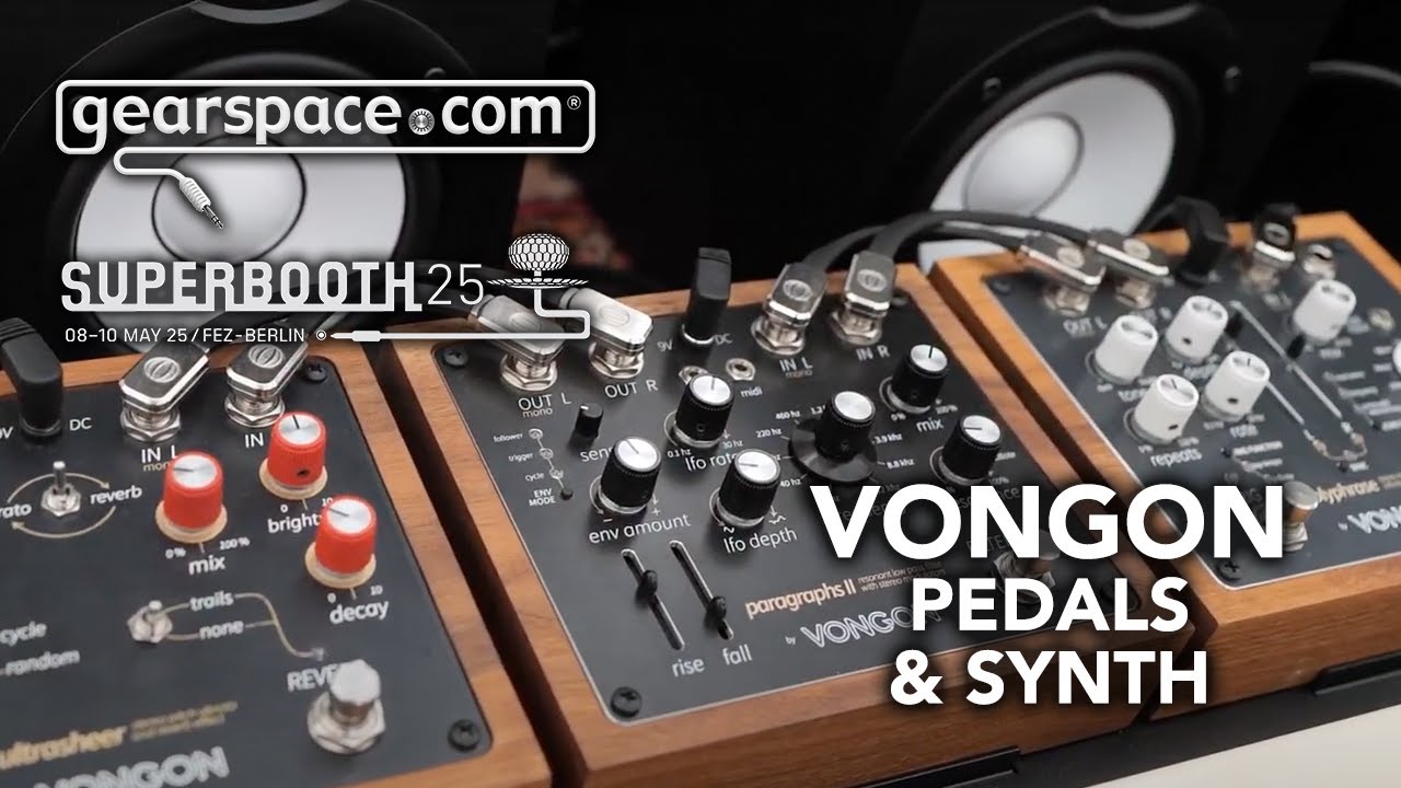 Vongon Pedals & Synth - Gearspace @ Superbooth 2025 - YouTube