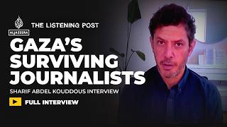 The cost of bearing witness in Gaza: Sharif Abdel Kouddous interview | The Listening Post