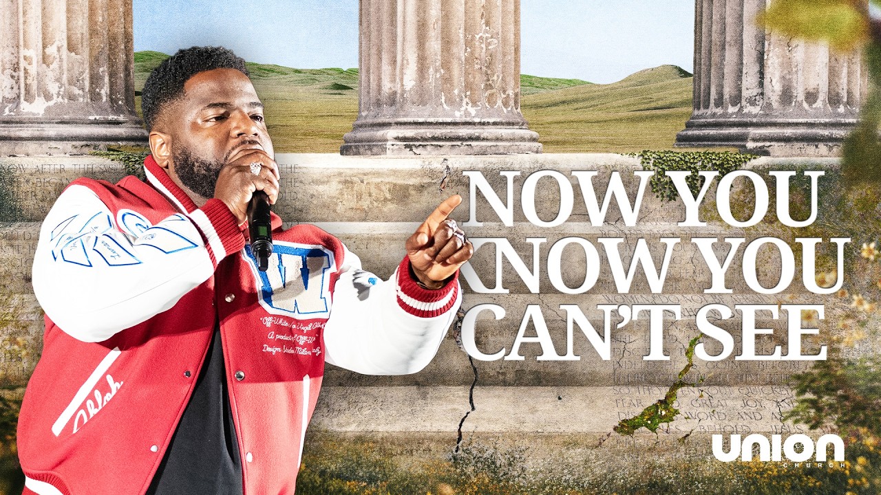 Now You Know You Can't See | Pastor Brian Bullock | Union Church Charlotte