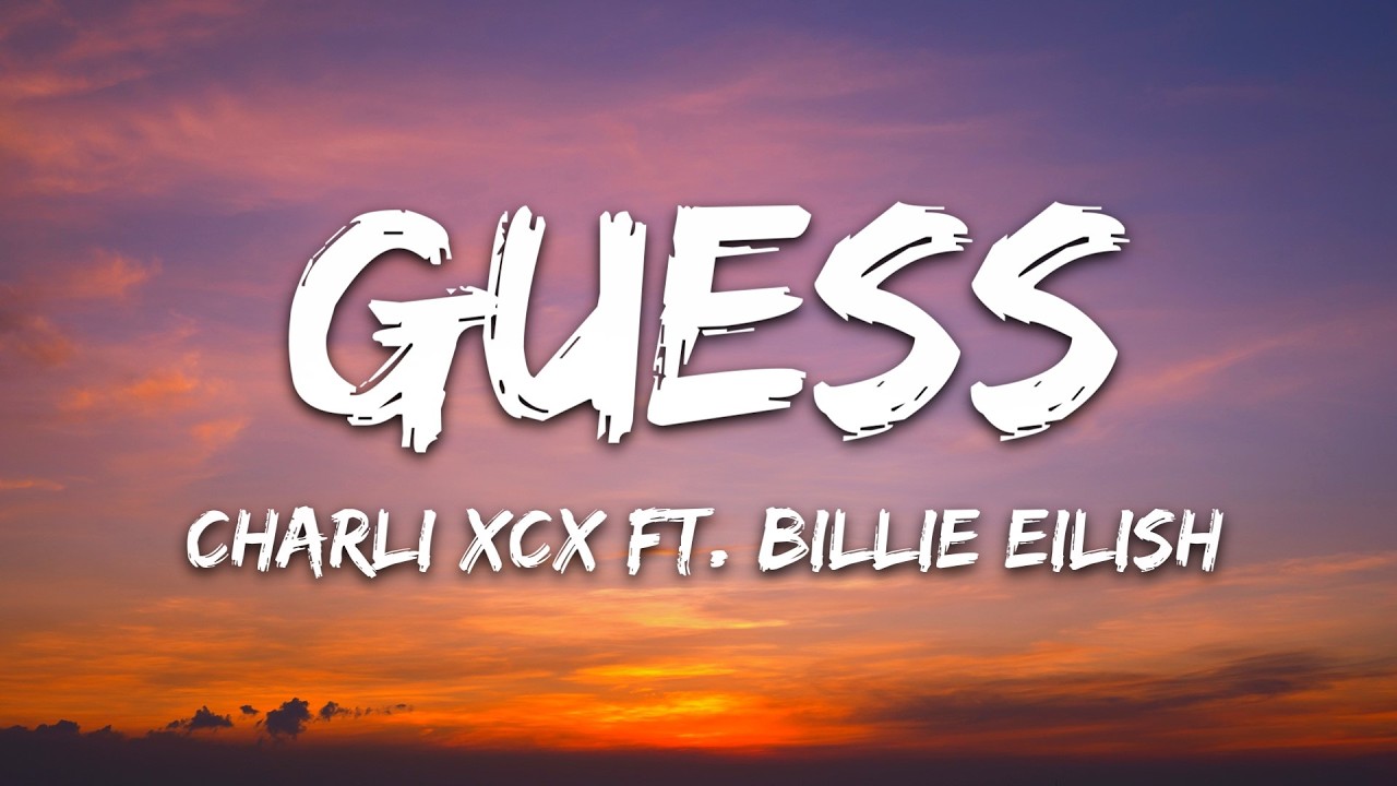 Charli xcx - Guess (Lyrics) ft. Billie Eilish - YouTube