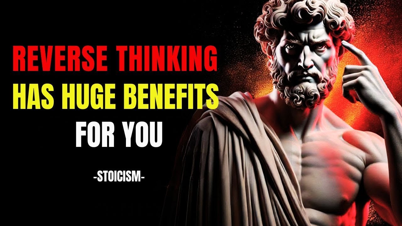 Обратное мышление — 90% пользы для решения жизненных проблем | Стоицизм
