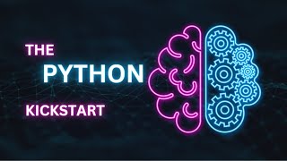 Python Basics(A concise Kickstart)