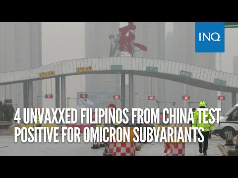 4 unvaxxed Filipinos from China test positive for Omicron subvariants