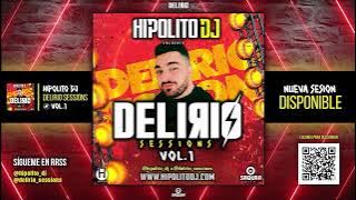 DELIRIO Sessions Vol.1 - Hipolito Dj (Reggaeton - Dembow - Tech House)