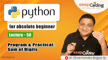 Program for finding sum of digits of N using while loop | Python Tutorial for beginner - #Lecture50