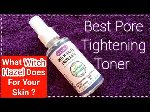 Best Pore Tightening Toner-Witch Hazel Benefits For Skin