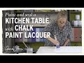 Comment peindre et laquer une table de cuisine avec chalk paint