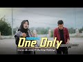 One Only - Pamungkas || Cover By Icha Ft Galang Padang