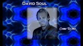 David Soul - Come To Me (Diane Warren)