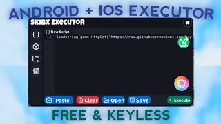 Keyless Android Executor [Android+ IOS] | SKIBX Roblox 