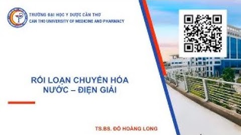 Sinh lý bệnh - Miễn dịch: Rối loạn chuyển hóa nước - điện giải | TS.Bs Đỗ Hoàng Long CTUMP