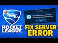 How To Fix Error While Communicating With Rocket League Servers