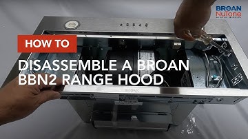 How to Disassemble a Broan BBN2 Range Hood