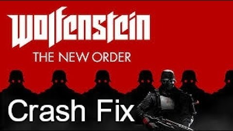 How to fix wolfenstein the new order from crashing (AMD) 2017