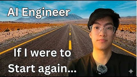 ถ้าจะต้องกลับไปเริ่มจาก 0 จะทำอะไรบ้าง AI Engineer