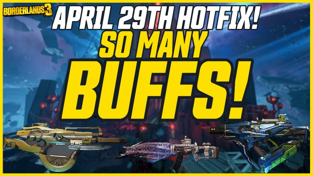 Borderlands 3 | SO MANY BUFFS! Takedown Gear Buffs!// April 29th Hotfix!