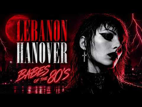 Ｌｅｂａｎｏｎ Ｈａｎｏｖｅｒ — Ｂａｂｅｓ Ｏｆ Ｔｈｅ ８０ｓ （Ｒｅｍｉｘｅｓ）