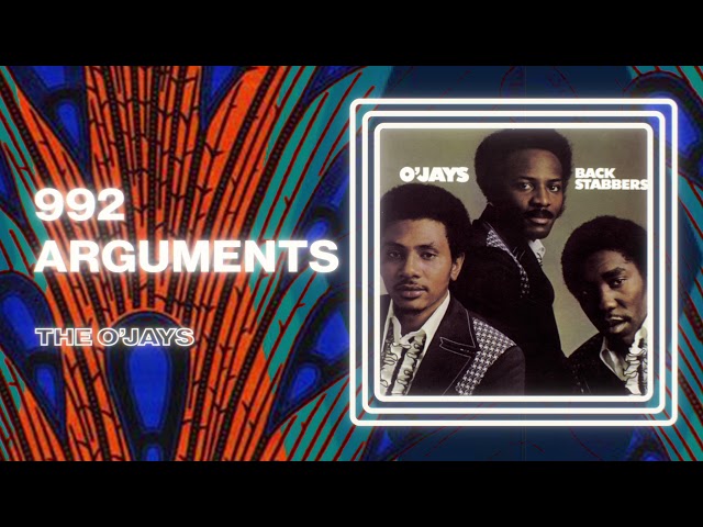 The O'Jays - 992 Arguments