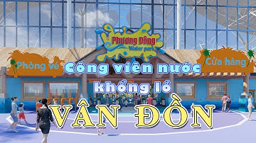 Công viên nước Phương Đông Vân Đồn đang dần hiện hình