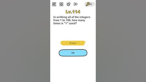 Brain Out level 114 In writing at of the integers from 1 to 199, how many times is "1" used?