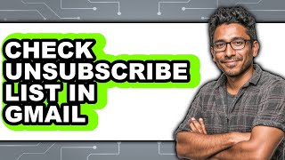 How To Check Unsubscribe List In Gmail - Full Guide